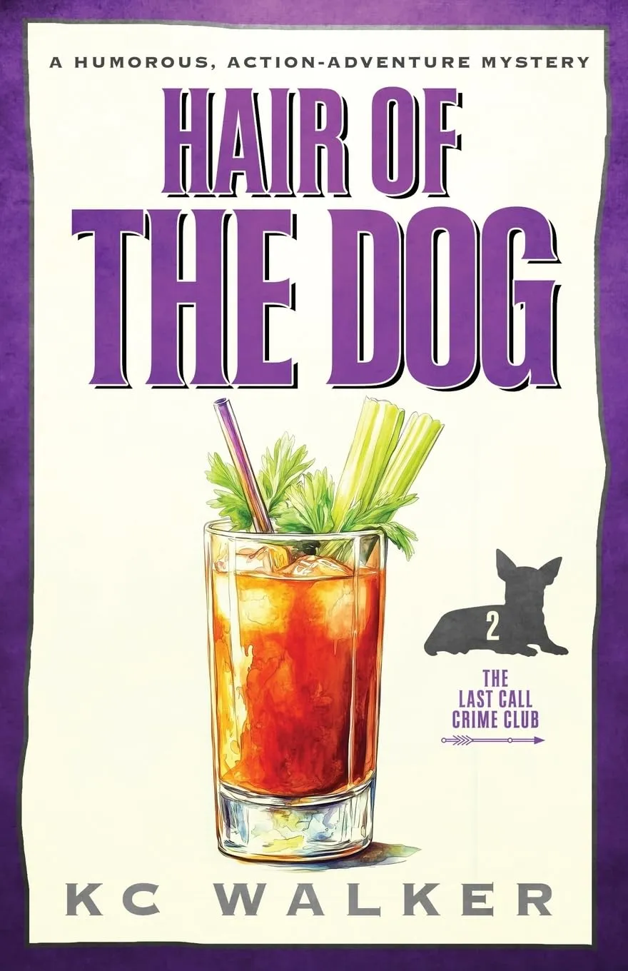 Hair of the Dog: An Arrow Investigations Humorous, Action-Adventure Mystery (Last Call Crime Club) Paperback  March 20, 2023