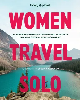 Lonely Planet Women Travel Solo: 30 Inspiring Stories of Adventure, Curiosity and the Power of Self-Discovery Hardcover  May 20, 2025