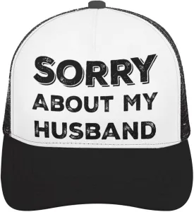 Sorry About My Husband Trucker Hat Women Funny Mesh Cap for Summer