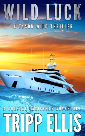 Wild Luck: A Coastal Caribbean Adventure (Tyson Wild Thriller) Paperback  August 12, 2024